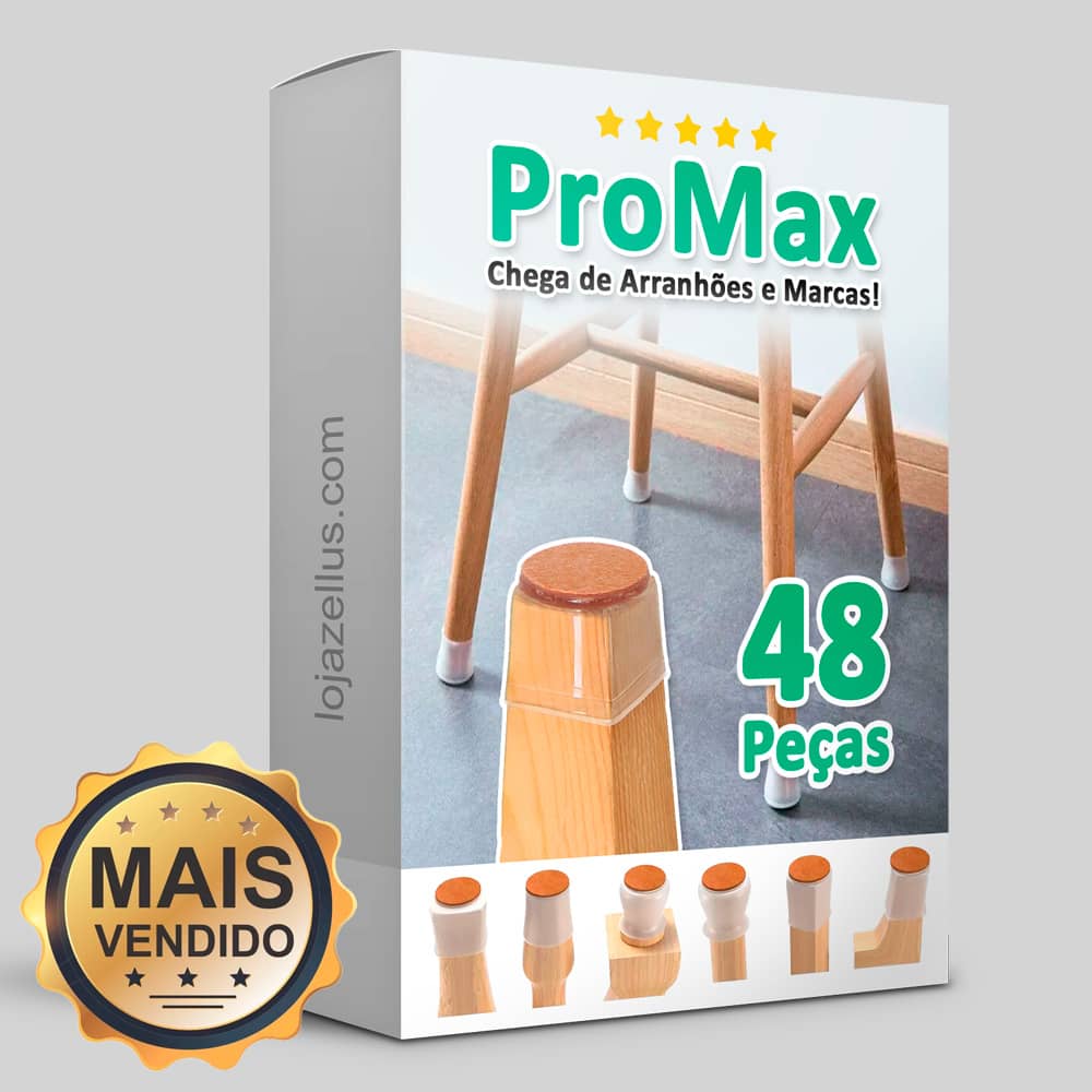 ProMax - Mantém o piso e os móveis em perfeito estado por mais tempo